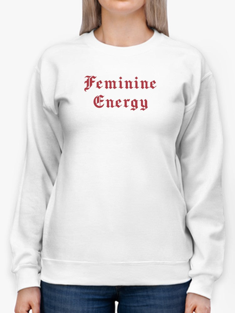 Feminine Energy Sweatshirt