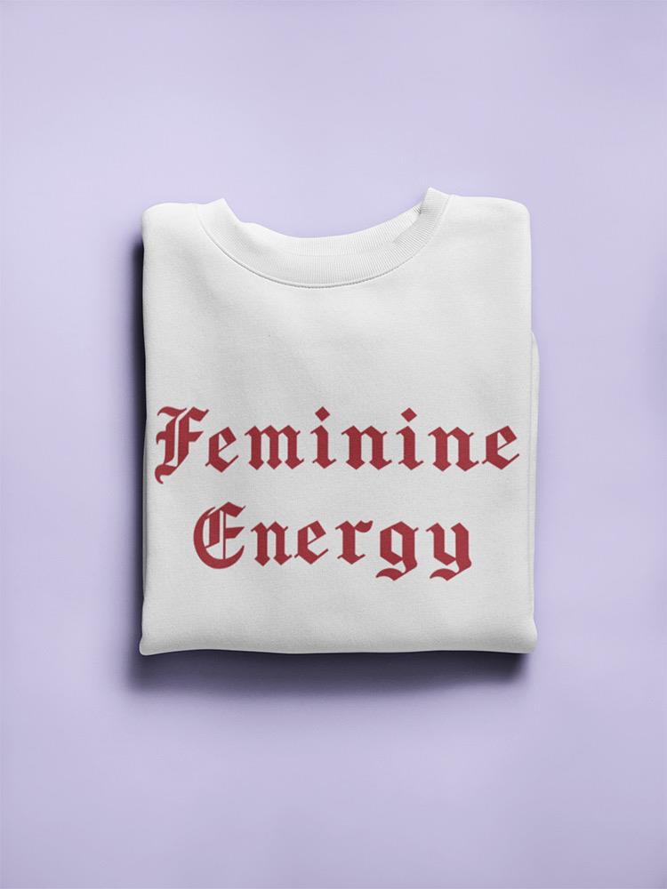 Feminine Energy Sweatshirt