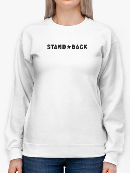 Stand Back Women's Sweatshirt