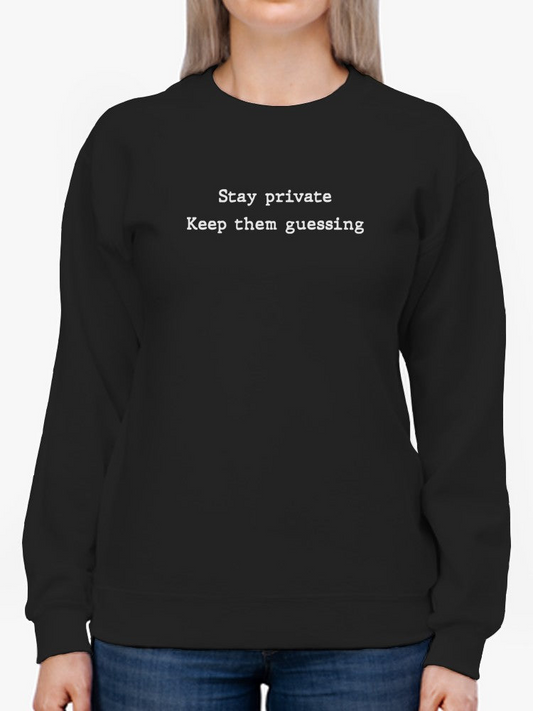 Stay Private Women's Sweatshirt