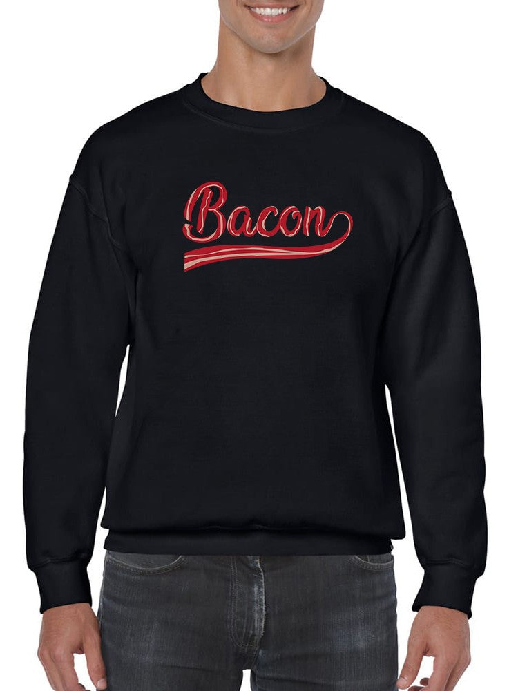 Bacon Is Everything Sweatshirt Men's -GoatDeals Designs