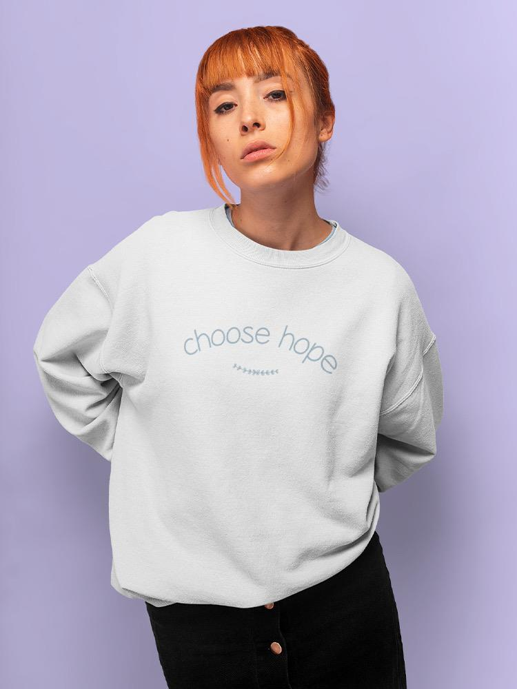 Choose Hope Sweatshirt