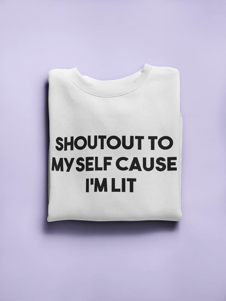 I’m Lit Sweatshirt