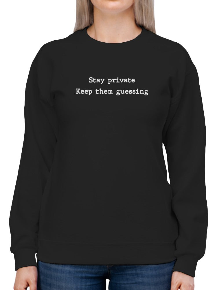 Stay Private Women's Sweatshirt