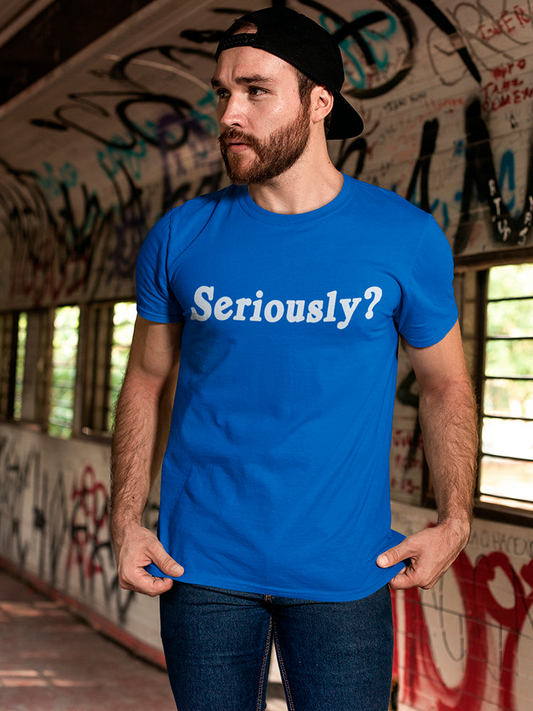 Seriously? Men's T-shirt