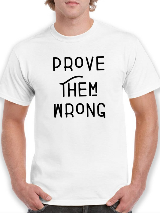 Prove Them Wrong! Men's T-shirt