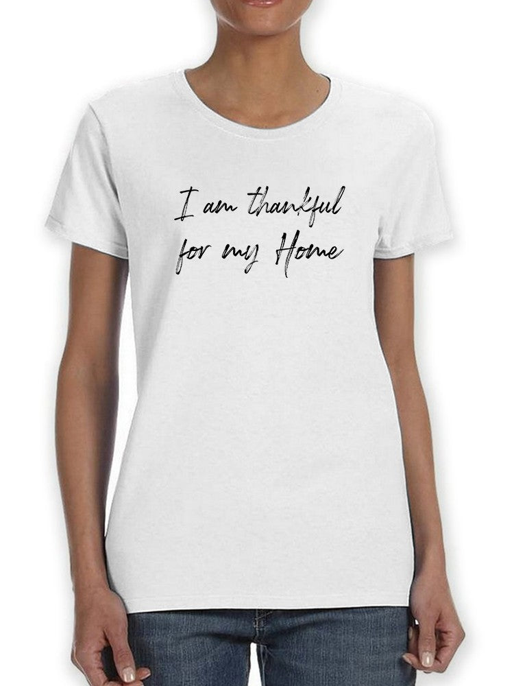 Thankful For My Home. Women's T-Shirt