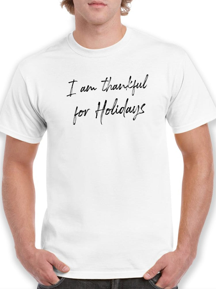 Thankful For Holidays Men's T-Shirt