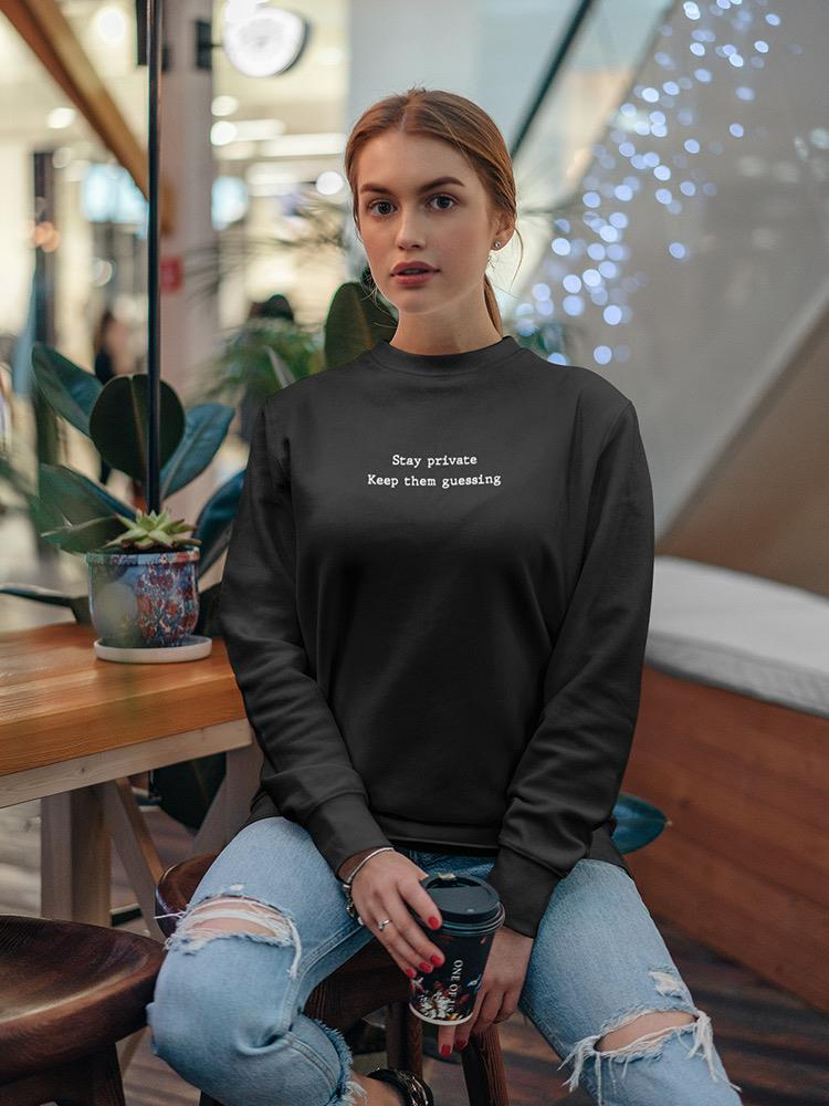 Stay Private Women's Sweatshirt