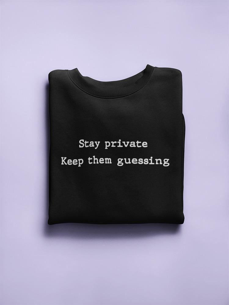 Stay Private Women's Sweatshirt