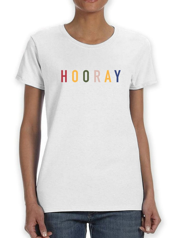 Hooray Colorful  Women's T-Shirt