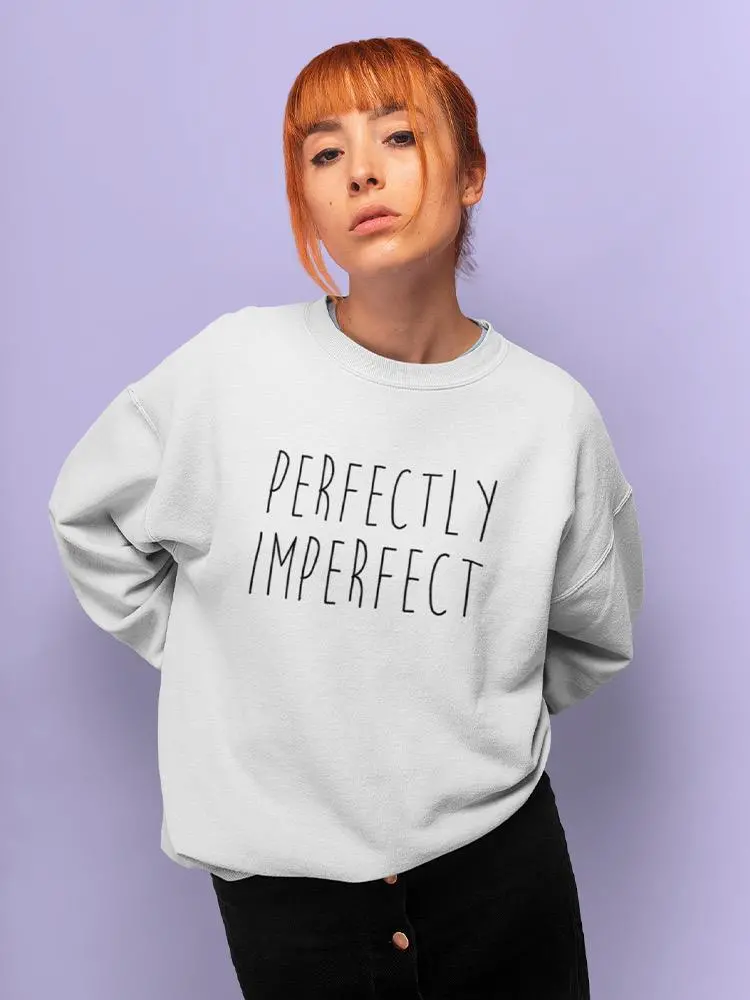 Perfectly Imperfect. Women's Sweatshirt