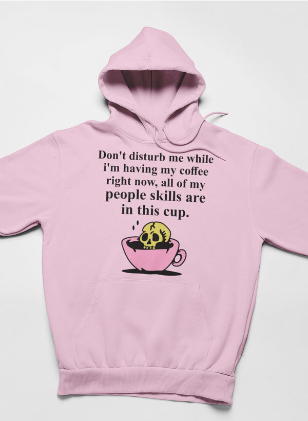 Don't Disturb Me During Coffee Hoodie