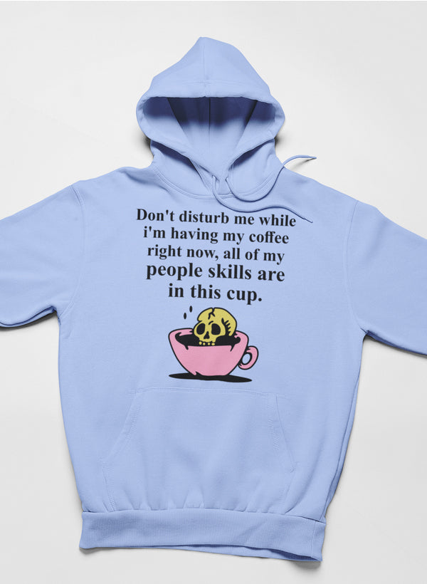 Don't Disturb Me During Coffee Hoodie