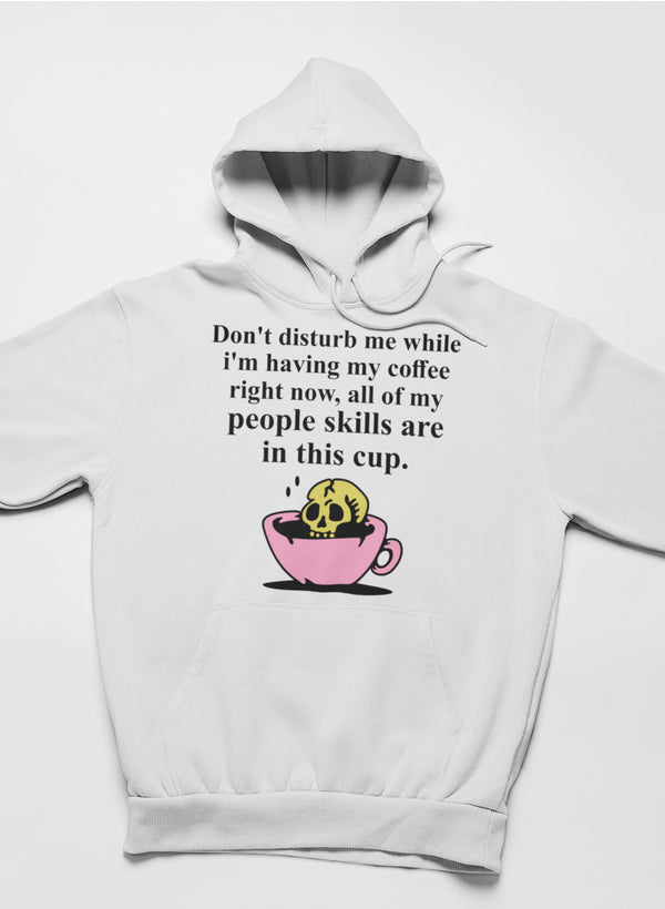 Don't Disturb Me During Coffee Hoodie