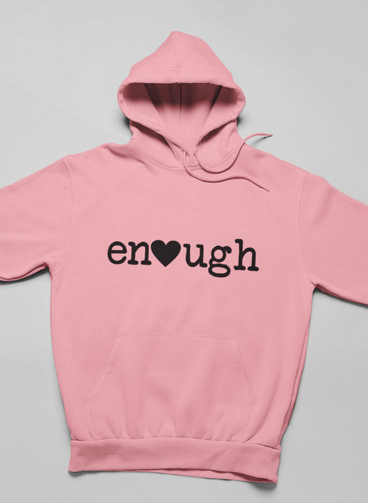 Enough Hoodie