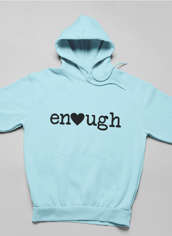 Enough Hoodie