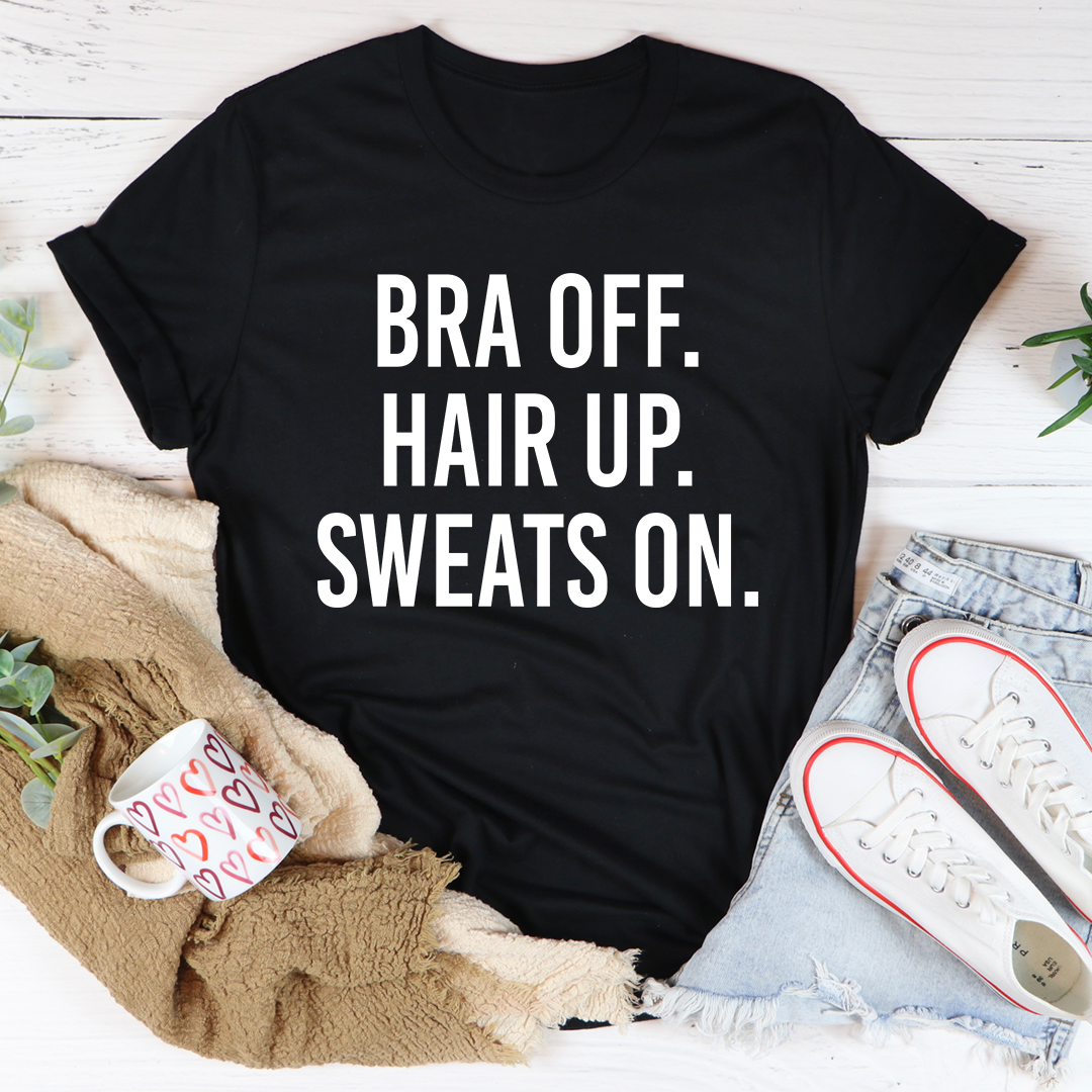 Bra Off Hair Up Sweats On Tee