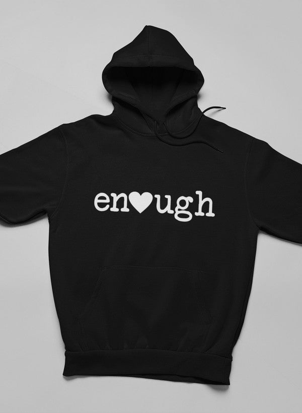 Enough Hoodie