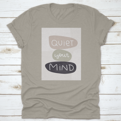 Quiet Your Mind T-shirt