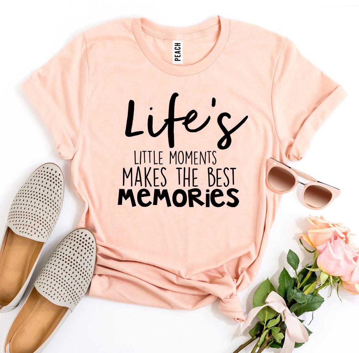 Life’s Little Moments T-shirt