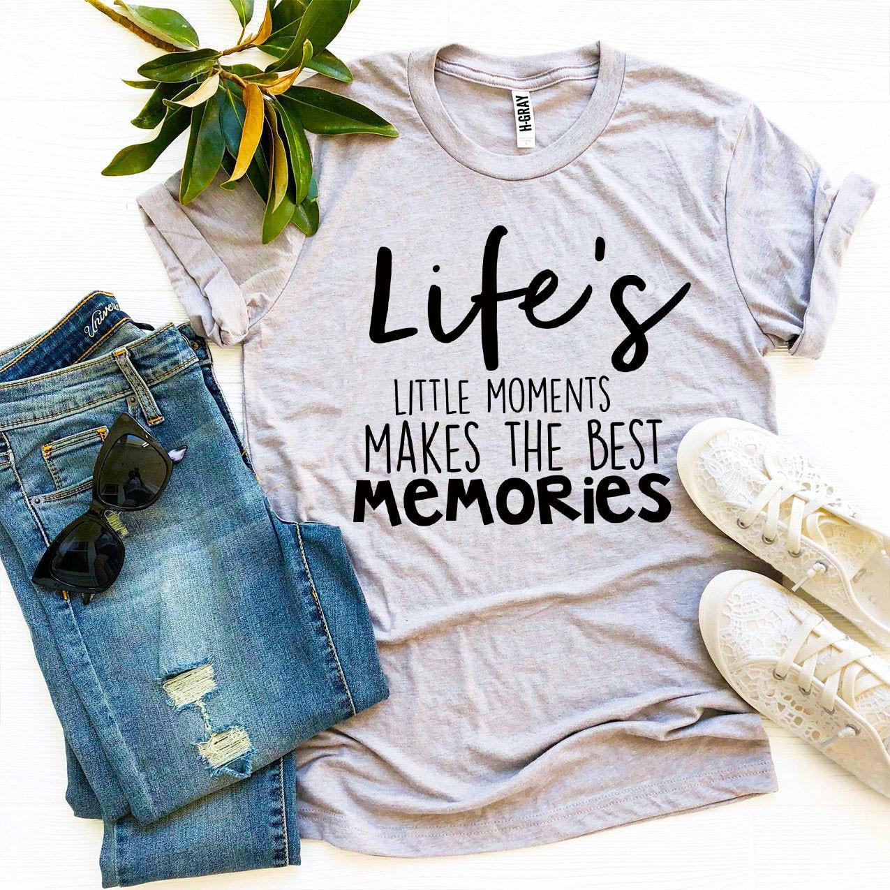 Life’s Little Moments T-shirt