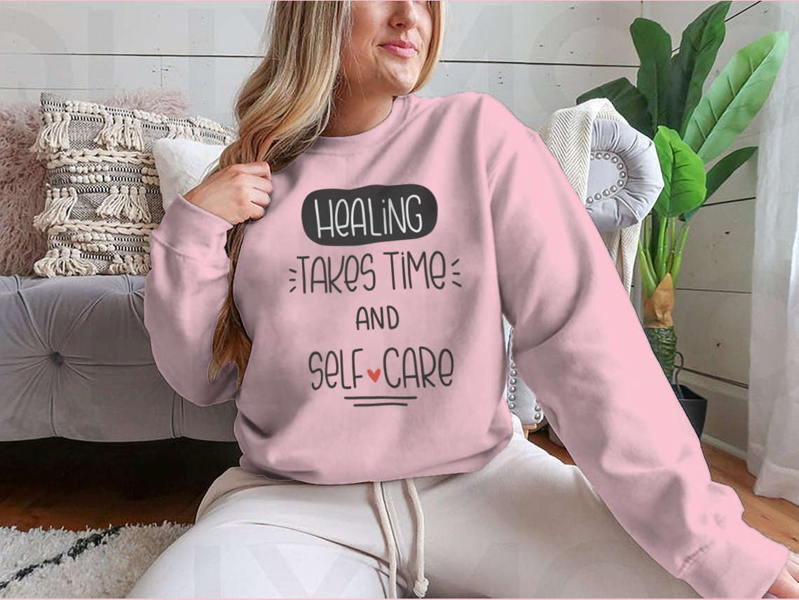 Healing Takes Time And Self-Care Quote Vector Design For Sweatshirt