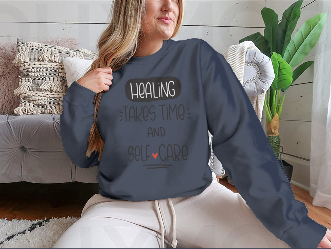 Healing Takes Time And Self-Care Quote Vector Design For Sweatshirt